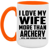 I Love My Wife More Than Archery - 15oz Accent Mug Orange