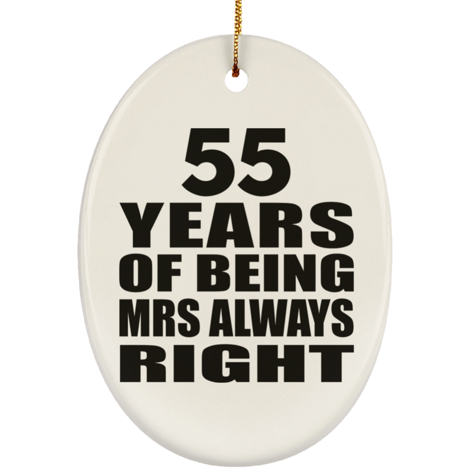 55th Anniversary 55 Years of Being Mrs Always Right - Oval Ornament