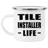 Tile Installer Life - 12oz Camping Mug