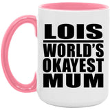 Lois World's Okayest Mum - 15oz Accent Mug Pink