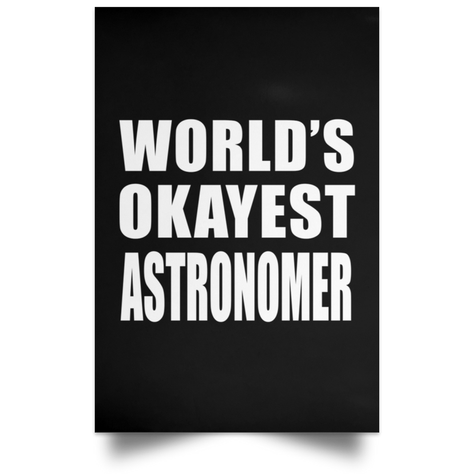 World's Okayest Astronomer - Poster Portrait
