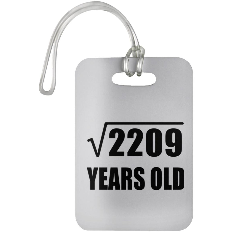47th Birthday Square Root of 2209 Years Old - Luggage Bag Tag