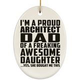 Proud Architect Dad Of Awesome Daughter - Oval Ornament
