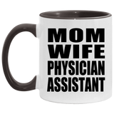 Mom Wife Physician Assistant - 11oz Accent Mug Black