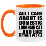 All I Care About Is Domestic Longhair Cat - 11oz Accent Mug Orange