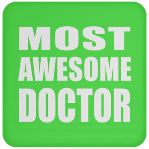 Most Awesome Doctor - Drink Coaster