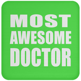Most Awesome Doctor - Drink Coaster
