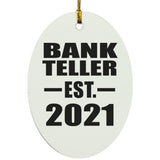 Bank Teller Established EST. 2021 - Oval Ornament