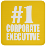 Number One #1 Corporate Executive - Drink Coaster