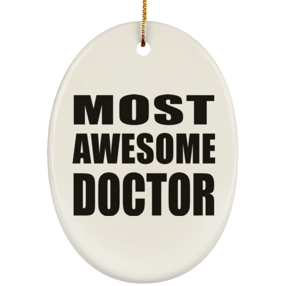 Most Awesome Doctor - Oval Ornament