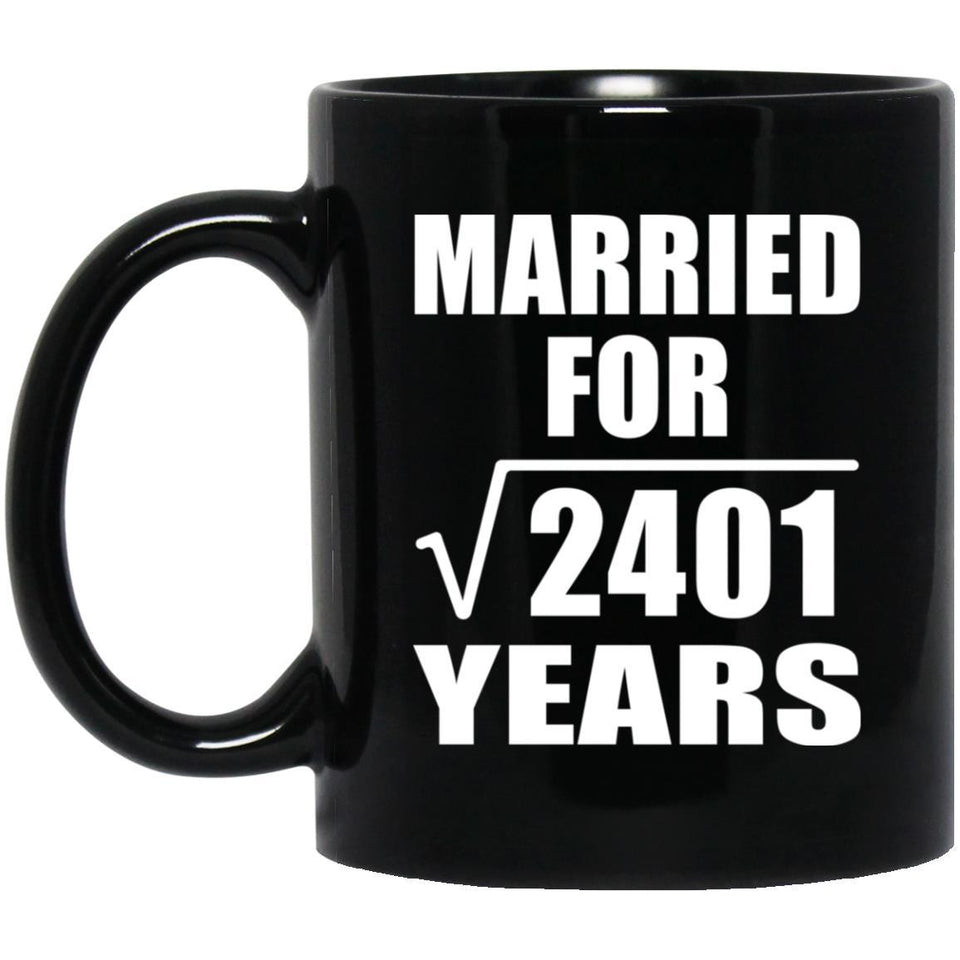 49th Anniversary Married For Square Root of 2401 Years - 11oz Coffee Mug Black
