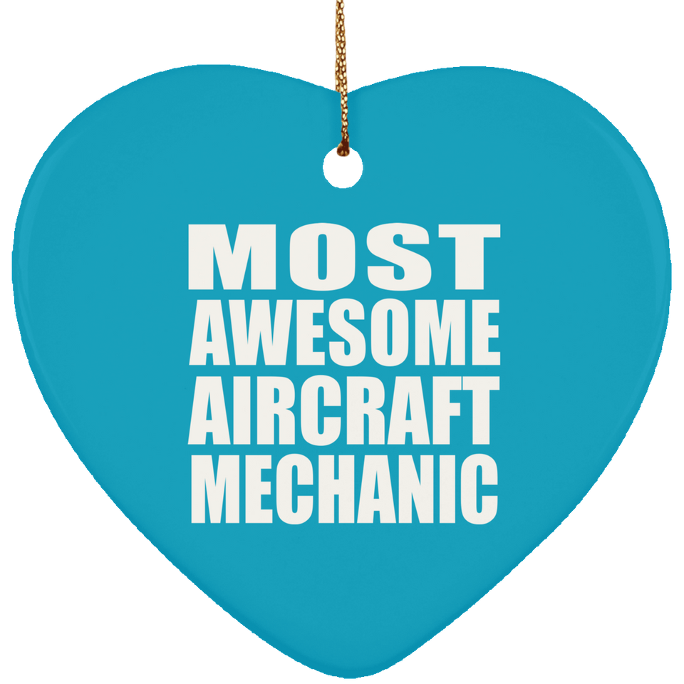 Most Awesome Aircraft Mechanic - Heart Ornament