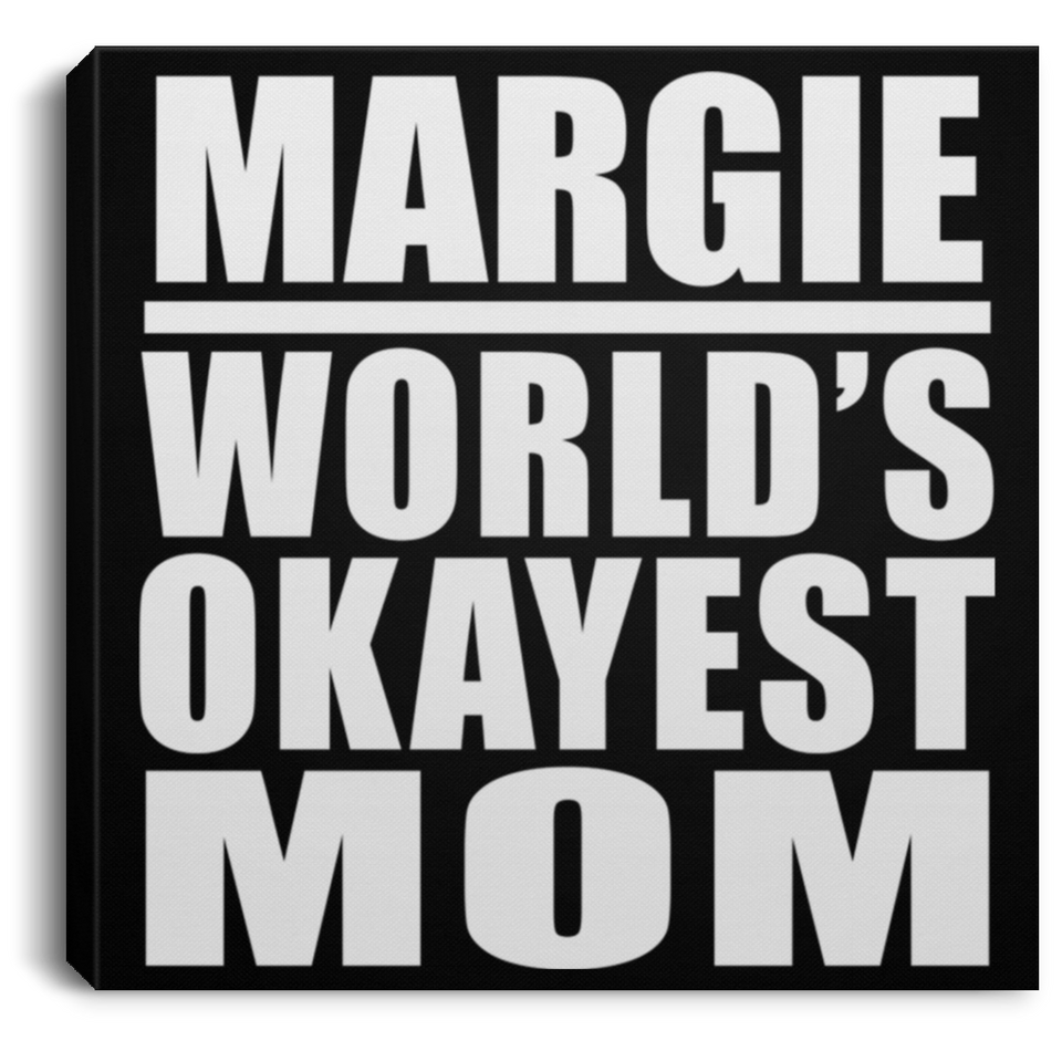 Margie World's Okayest Mom - Canvas Square
