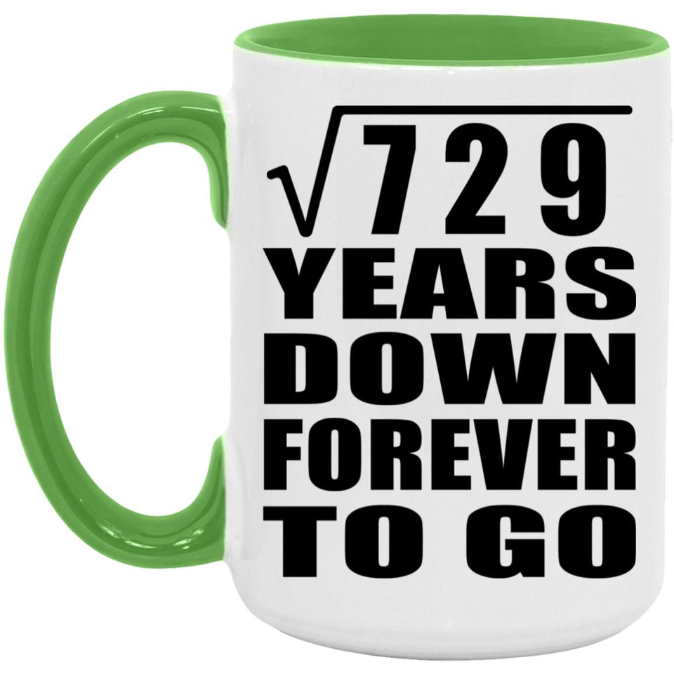 27th Anniversary Square Root of 729 Years Down Forever To Go - 15oz Accent Mug Green