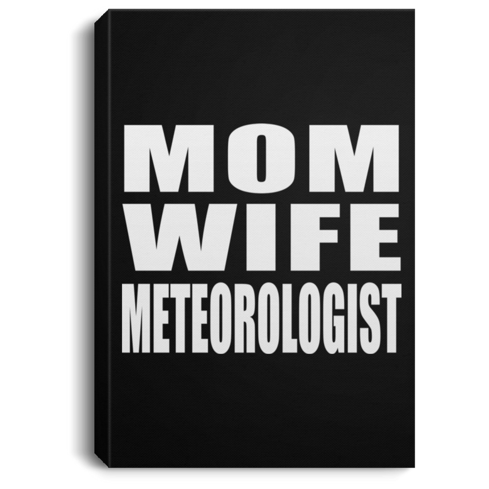 Mom Wife Meteorologist - Canvas Portrait