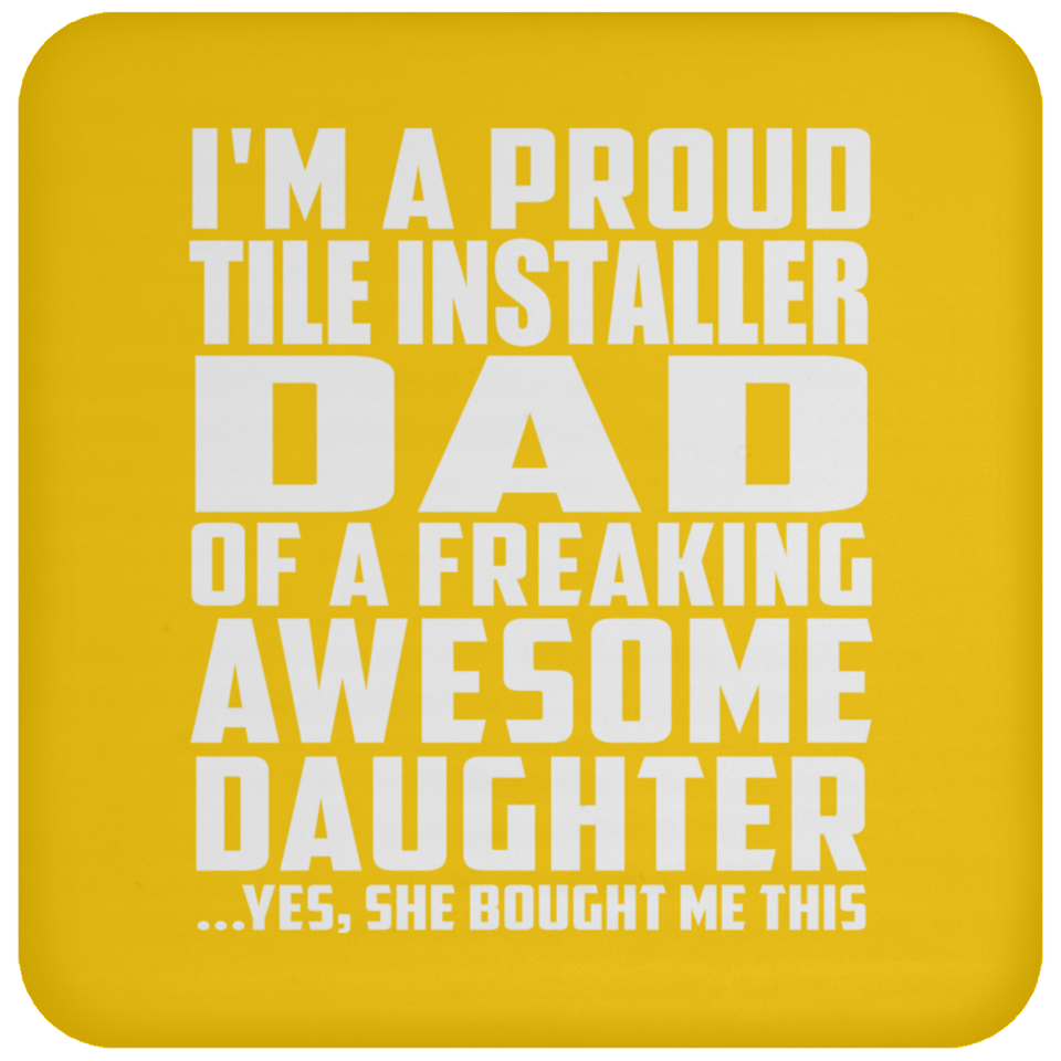 Proud Tile Installer Dad Of Awesome Daughter - Drink Coaster