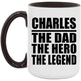 Charles The Dad The Hero The Legend - 15oz Accent Mug Black