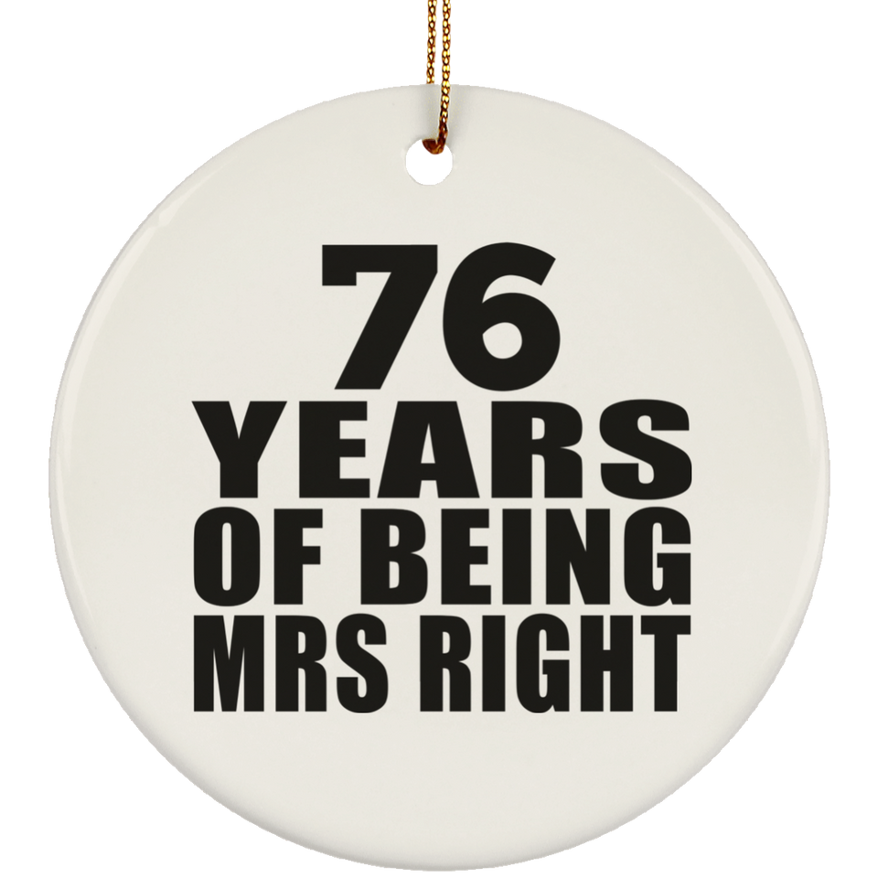 76th Anniversary 76 Years Of Being Mrs Right - Circle Ornament