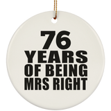 76th Anniversary 76 Years Of Being Mrs Right - Circle Ornament