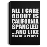 All I Care About Is California Spangled - Canvas Portrait