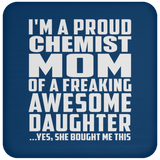 Proud Chemist Mom Of Awesome Daughter - Drink Coaster