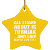 All I Care About Is Tornjak - Star Ornament