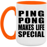 Ping Pong Makes Life Special - 15oz Accent Mug Orange