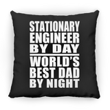Stationary Engineer By Day World's Best Dad By Night - Throw Pillow Black