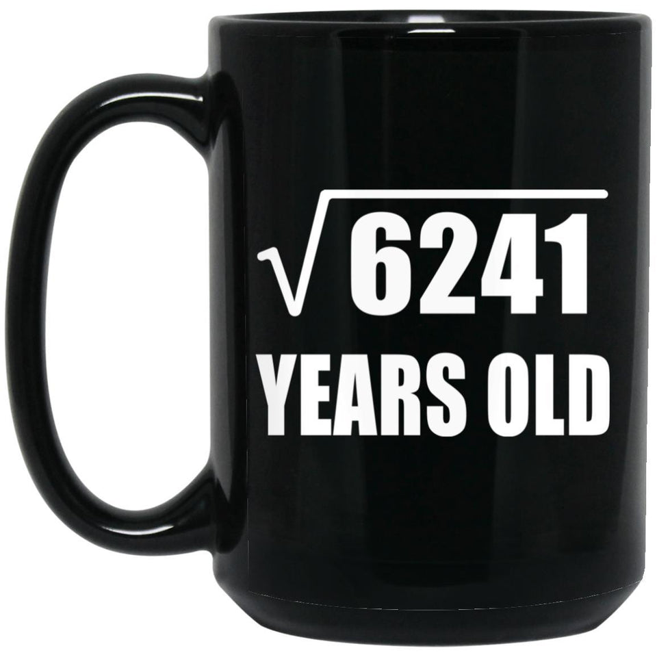 79th Birthday Square Root of 6241 Years Old - 15oz Coffee Mug Black