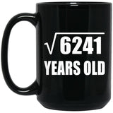 79th Birthday Square Root of 6241 Years Old - 15oz Coffee Mug Black