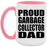 Proud Garbage Collector Dad - 15oz Accent Mug Pink