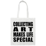 Collecting Art Makes Life Special - Tote Bag White