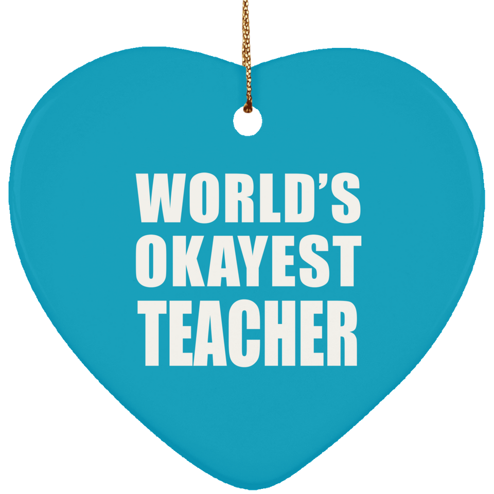 World's Okayest Teacher - Heart Ornament