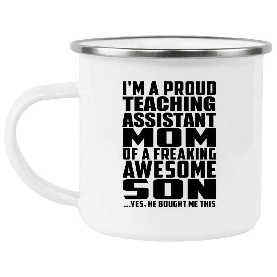 Proud Teaching Assistant Mom Of Awesome Son - 12oz Camping Mug