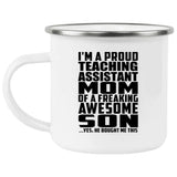 Proud Teaching Assistant Mom Of Awesome Son - 12oz Camping Mug