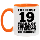19th Birthday First 19 Years of Childhood Are The Hardest - 11oz Accent Mug Orange