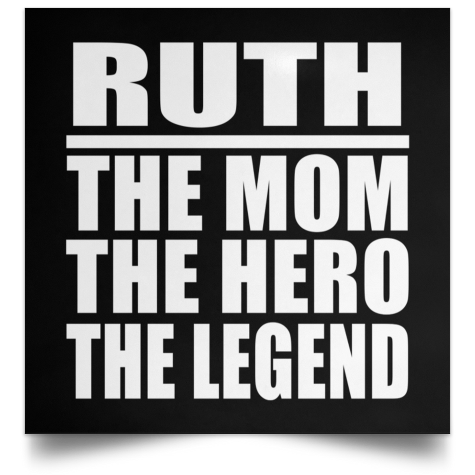 Ruth The Mom The Hero The Legend - Poster Square