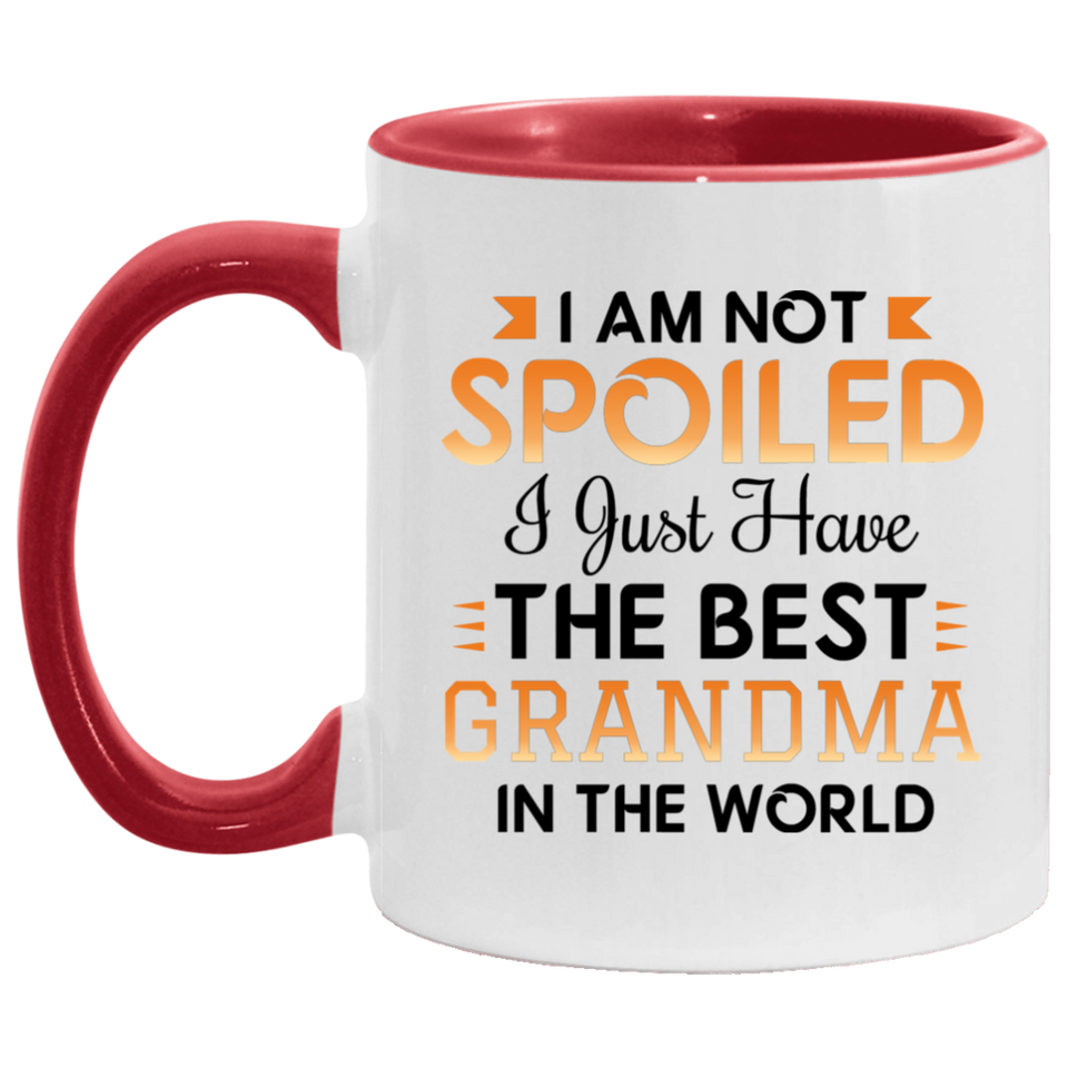 I Am Not Spoiled I Just Have The Best Grandma In The World - 11oz Accent Mug Red