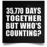 98th Anniversary 35,770 Days Together But Who's Counting - Poster Square