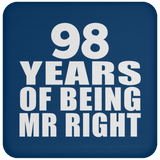 98th Anniversary 98 Years Of Being Mr Right - Drink Coaster