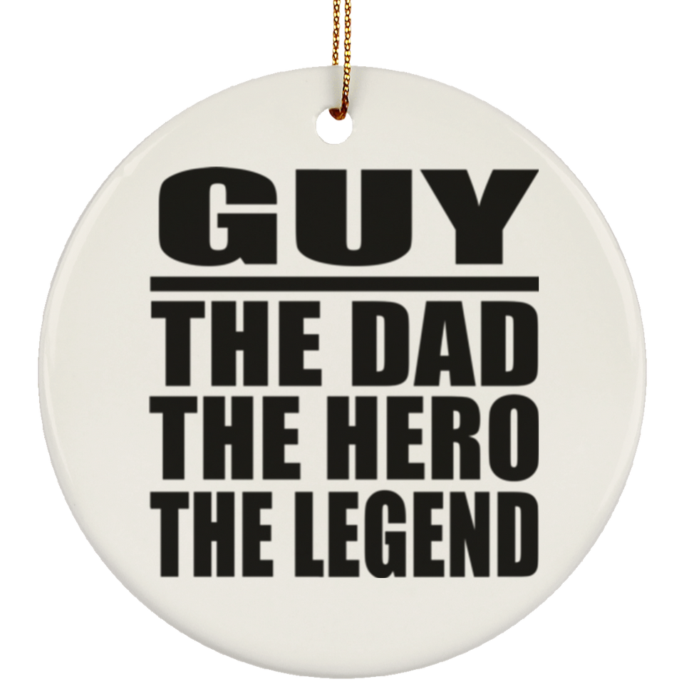 Guy The Dad The Hero The Legend - Circle Ornament