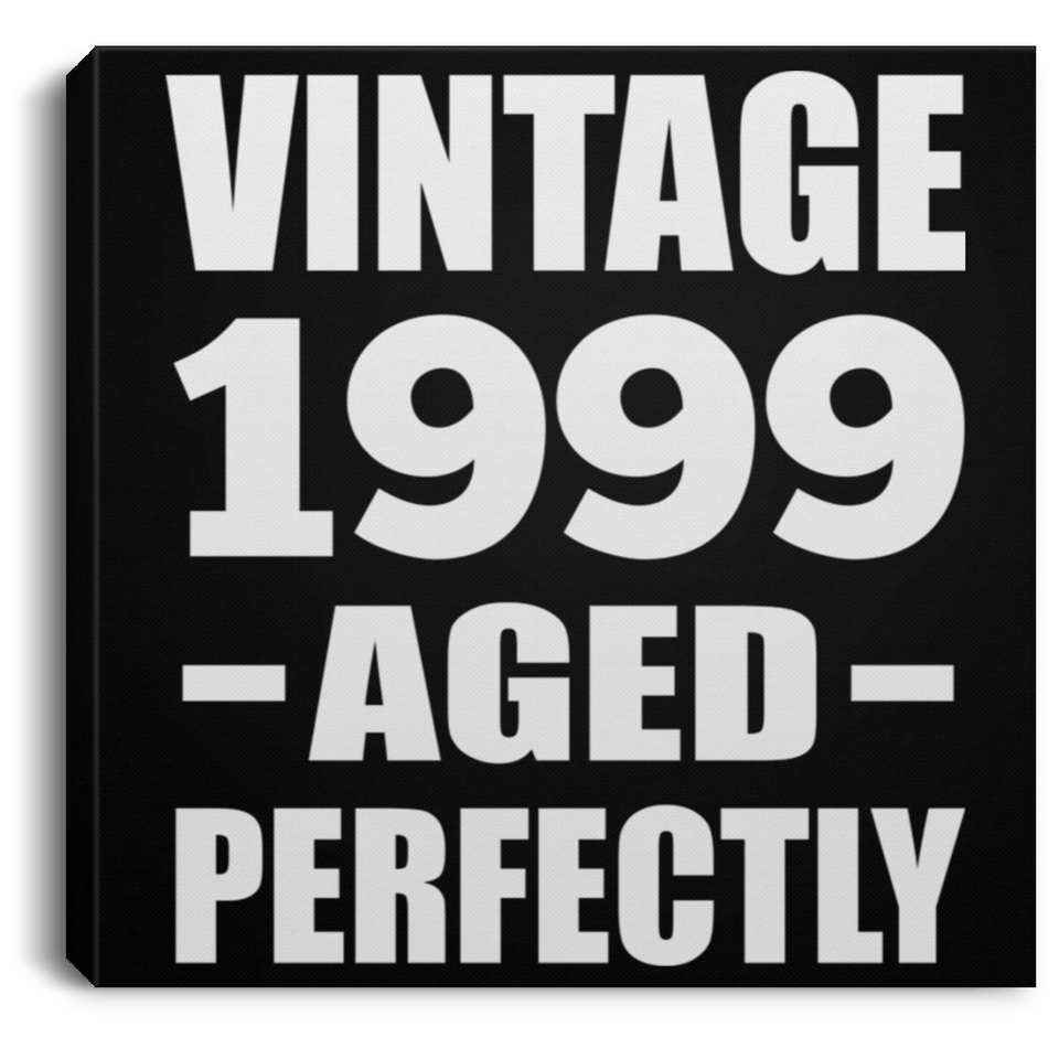 25th Birthday Vintage 1999 Aged Perfectly - Canvas Square