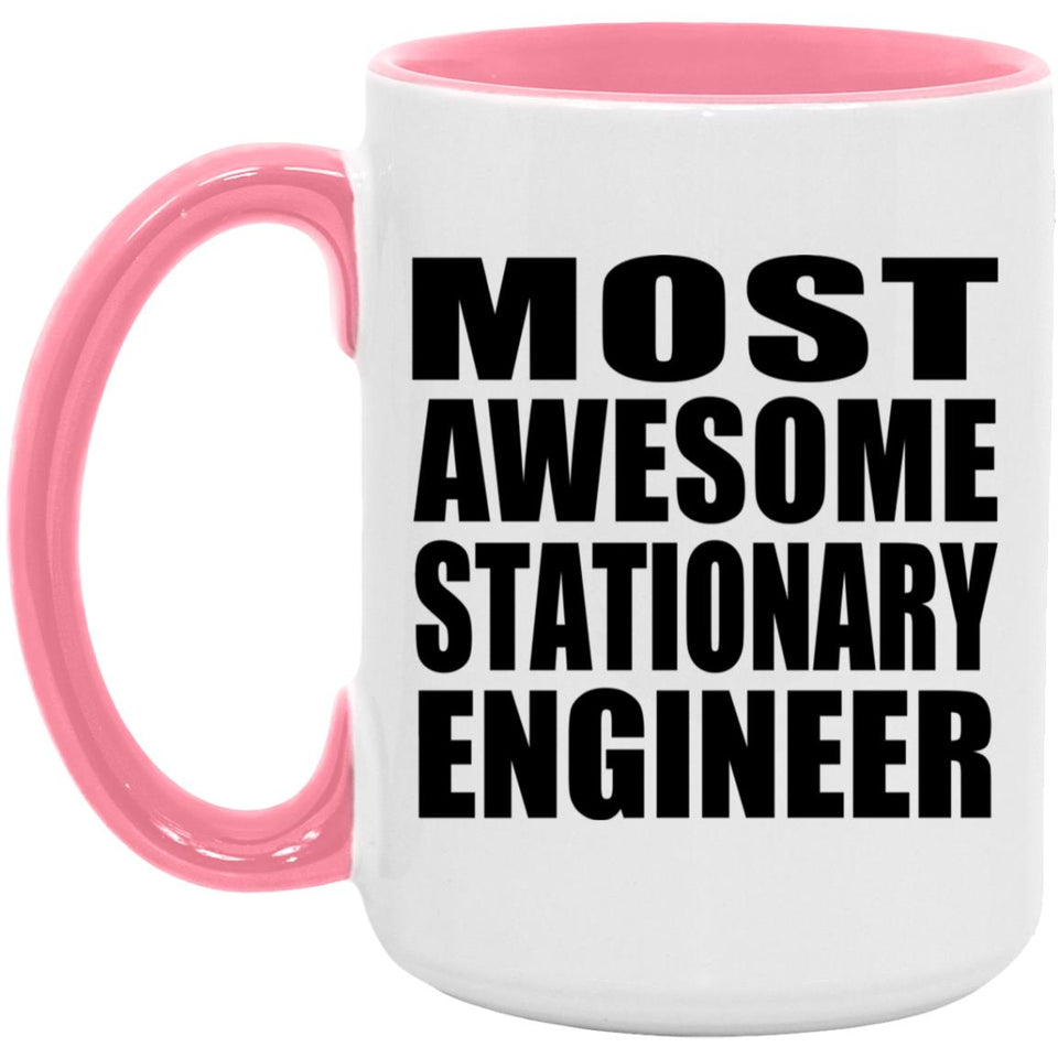 Most Awesome Stationary Engineer - 15oz Accent Mug Pink