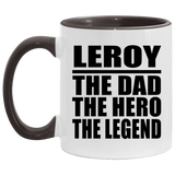 Leroy The Dad The Hero The Legend - 11oz Accent Mug Black