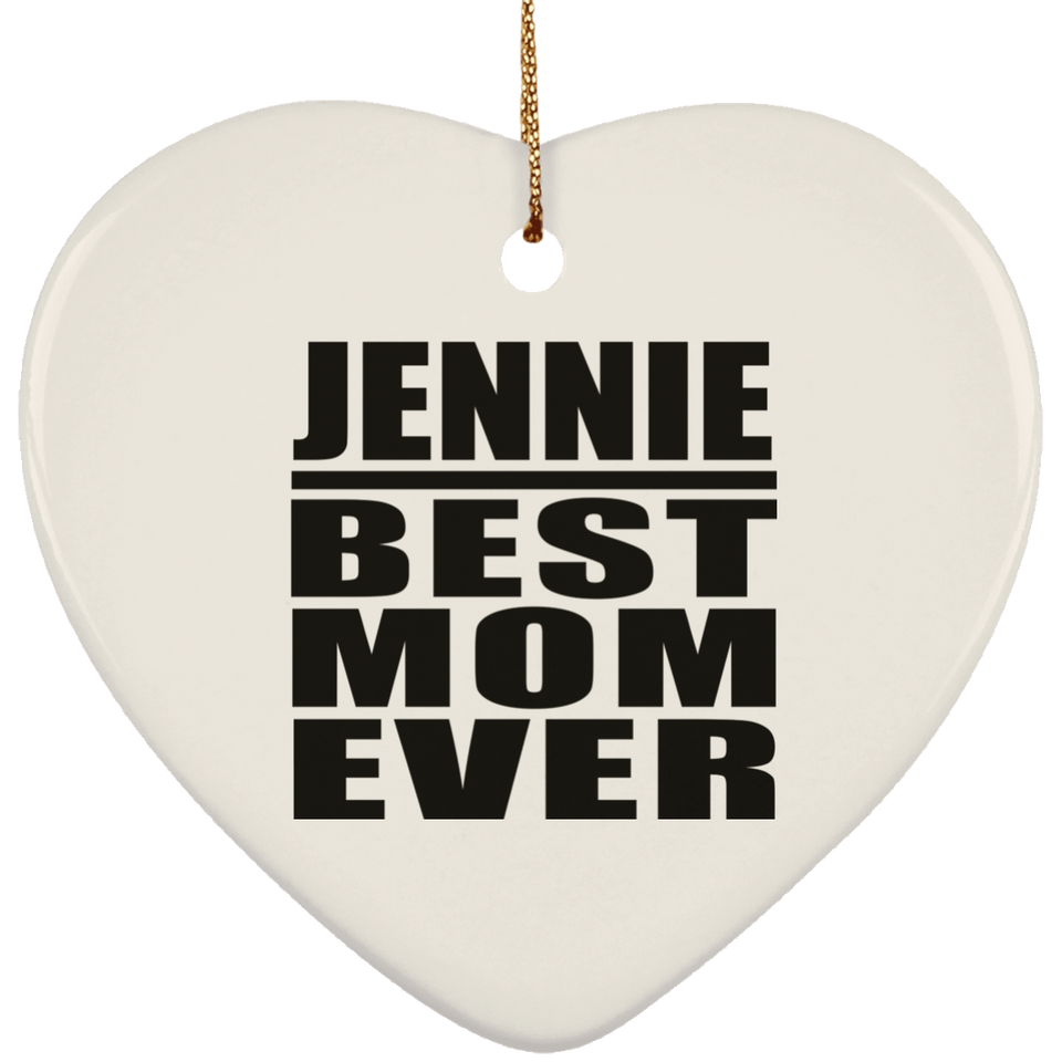 Jennie Best Mom Ever - Heart Ornament