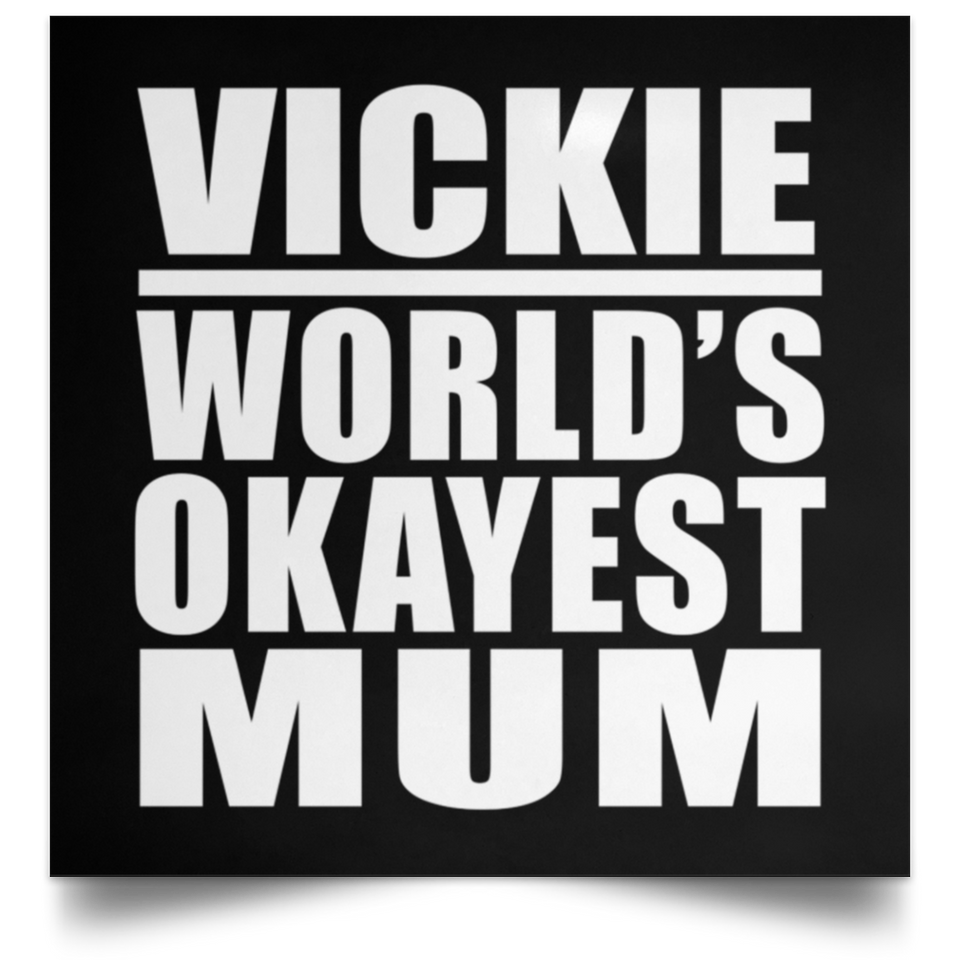 Vickie World's Okayest Mum - Poster Square