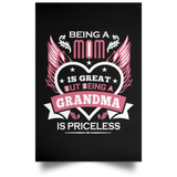 Being A Mom Is Great But Being A Grandma is Priceless - Poster Portrait