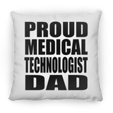 Proud Medical Technologist Dad - Throw Pillow