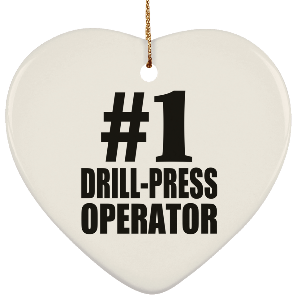 Number One #1 Drill-Press Operator - Heart Ornament