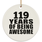 119th Birthday 119 Years Of Being Awesome - Circle Ornament